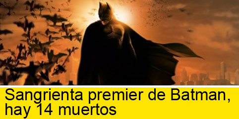 Sangrienta premier de Batman, hay 14 muertos - Reto Diario